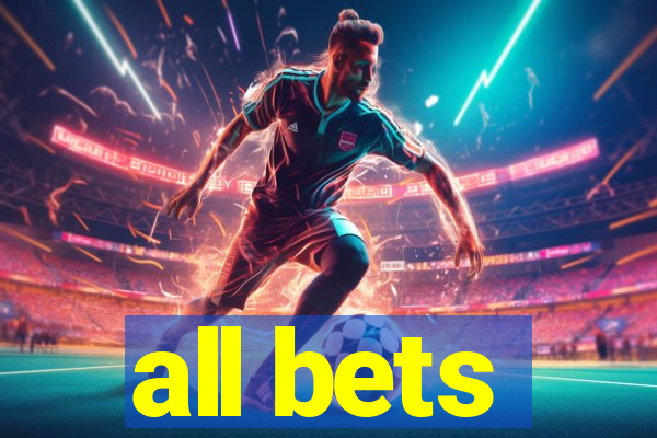 all bets
